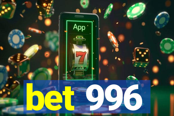 bet 996